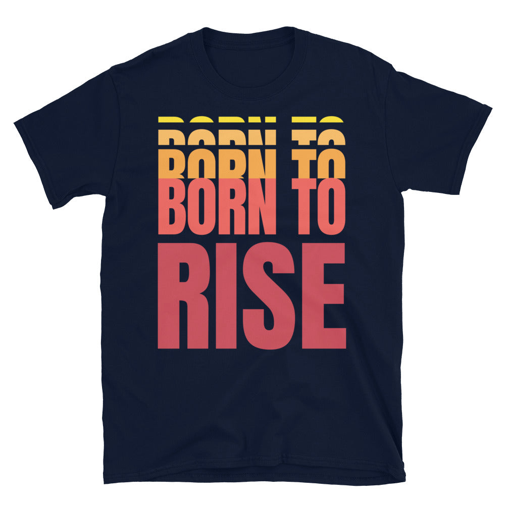 Born To Rise T-Shirt