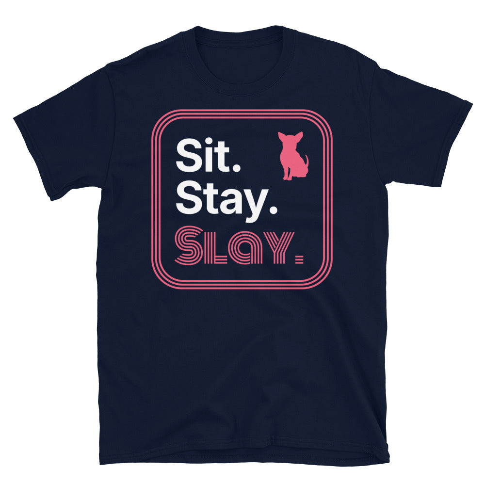 Sit Stay Slay T-Shirt