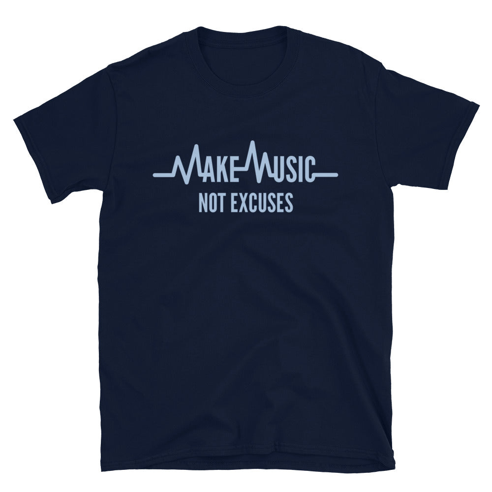 Make Music, Not Excuses T-Shirt