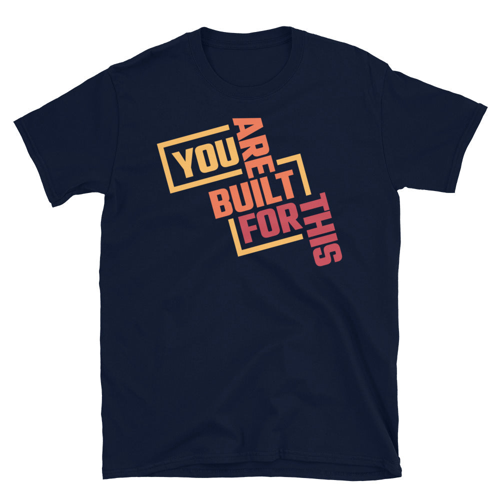 You Are Built For This T-Shirt