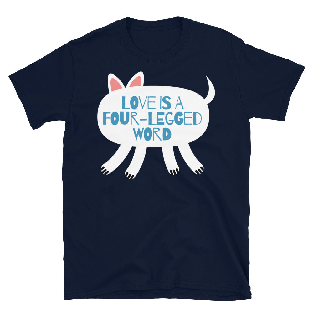 Love Is A Four-Legged Word T-Shirt