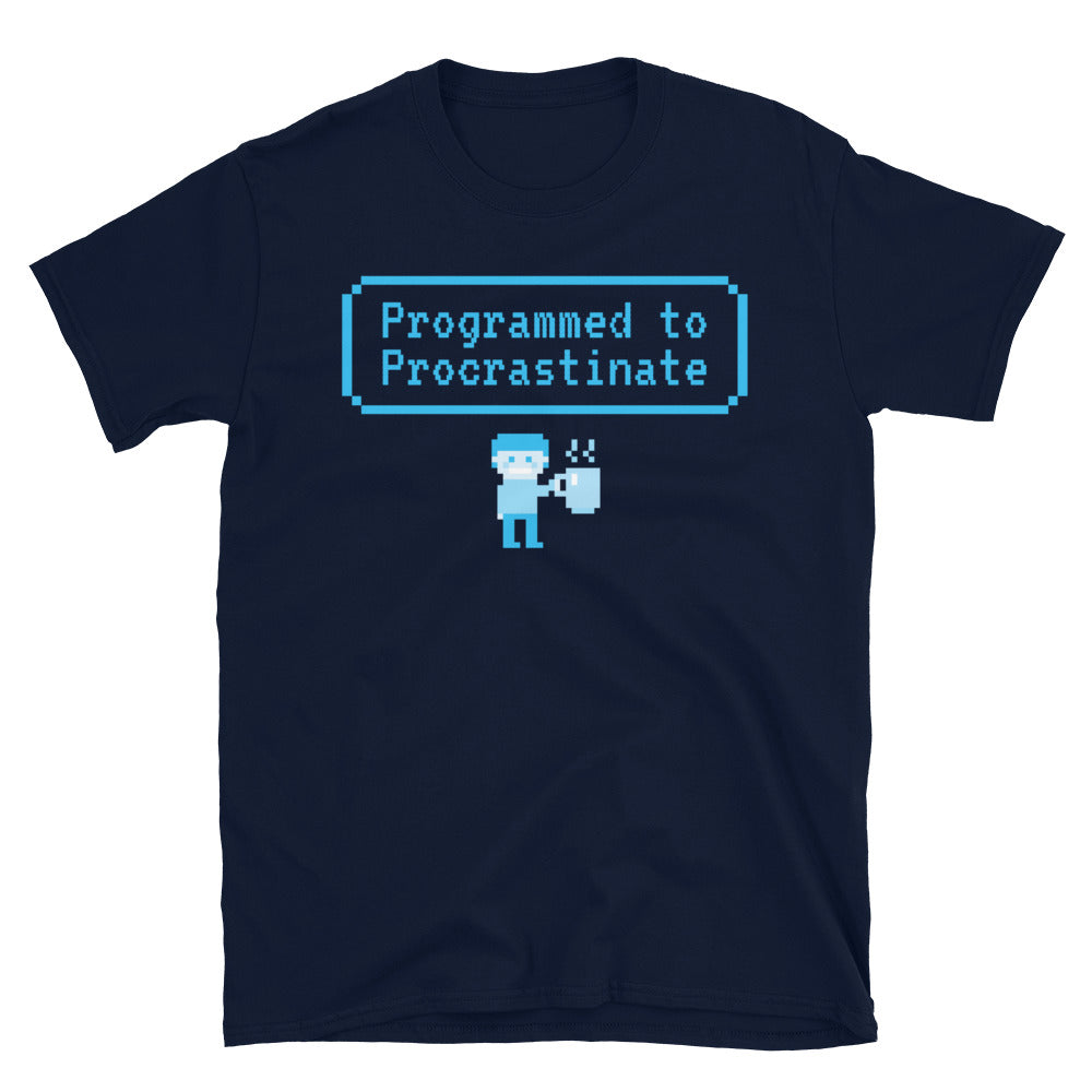 Programmed To Procrastinate T-Shirt