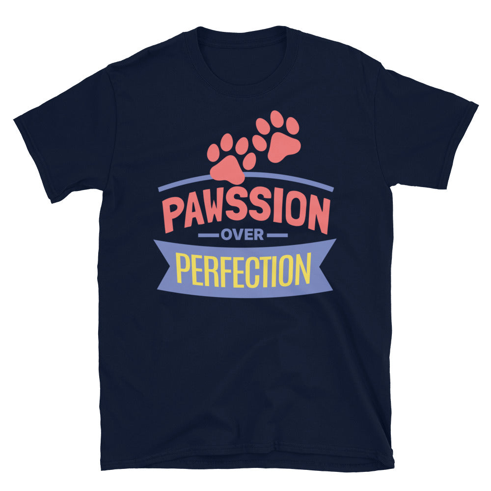 Pawssion Over Perfection T-Shirt