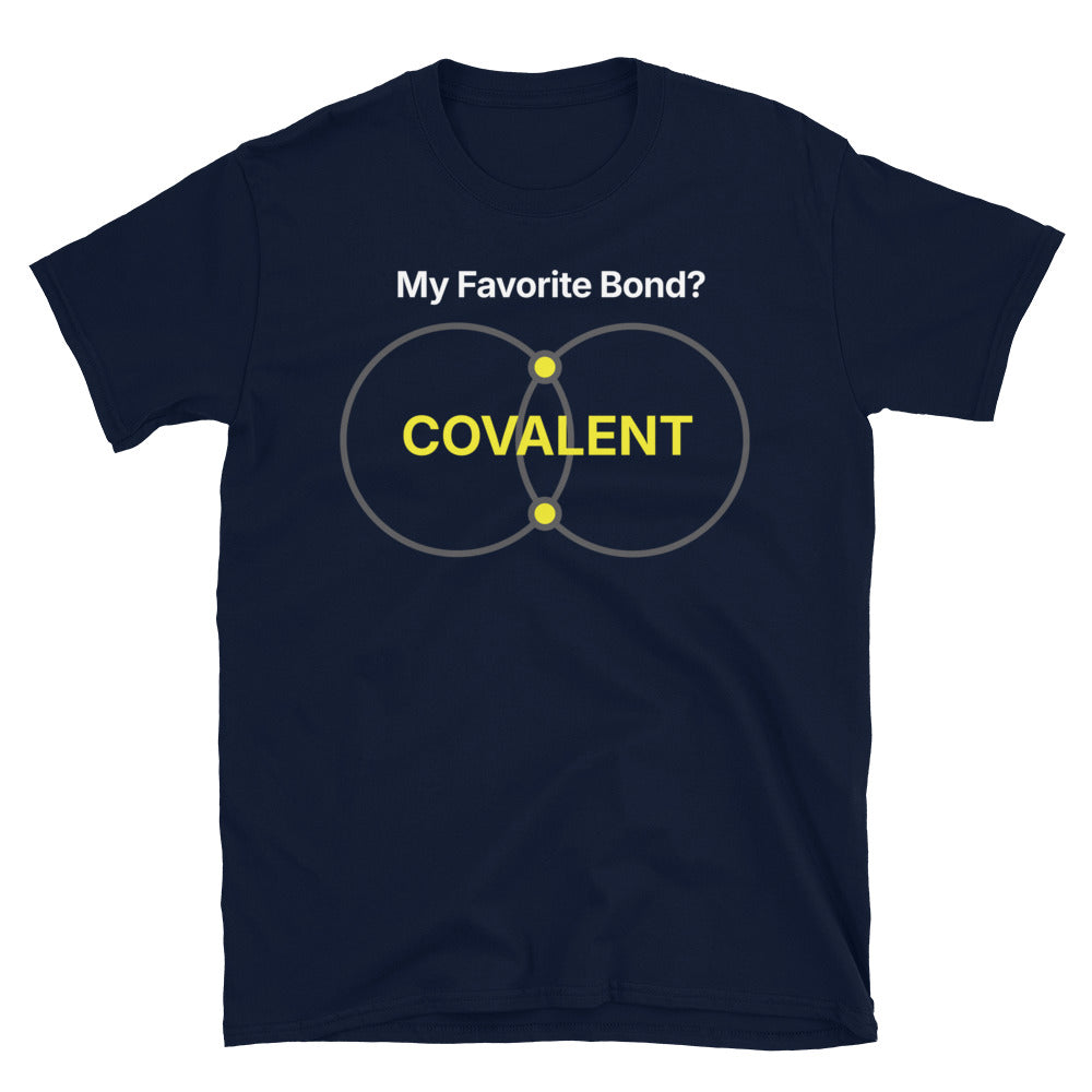 My Favorite Bond? Covalent T-Shirt