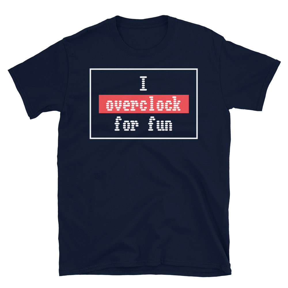 I Overclock For Fun T-Shirt