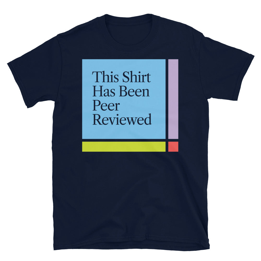 This Shirt Has Been Peer Reviewed T-Shirt