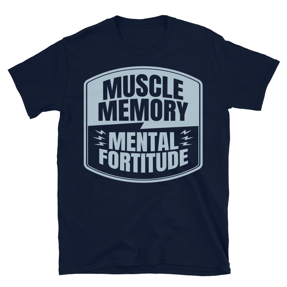 Muscle Memory, Mental Fortitude T-Shirt