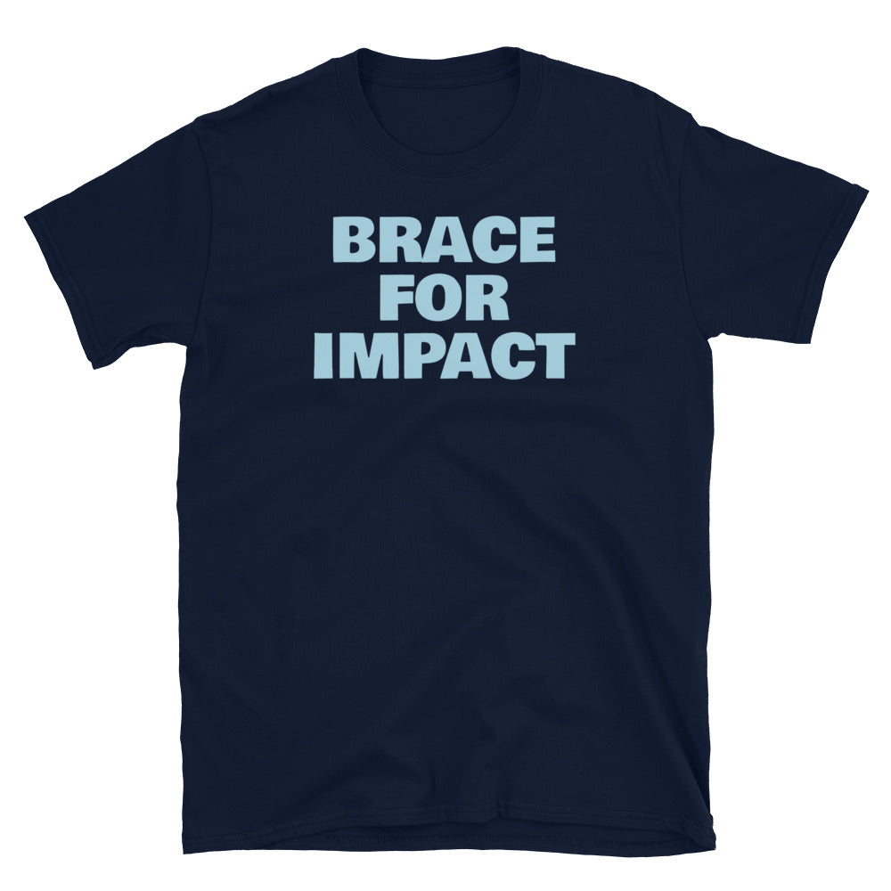 Brace for Impact T-Shirt