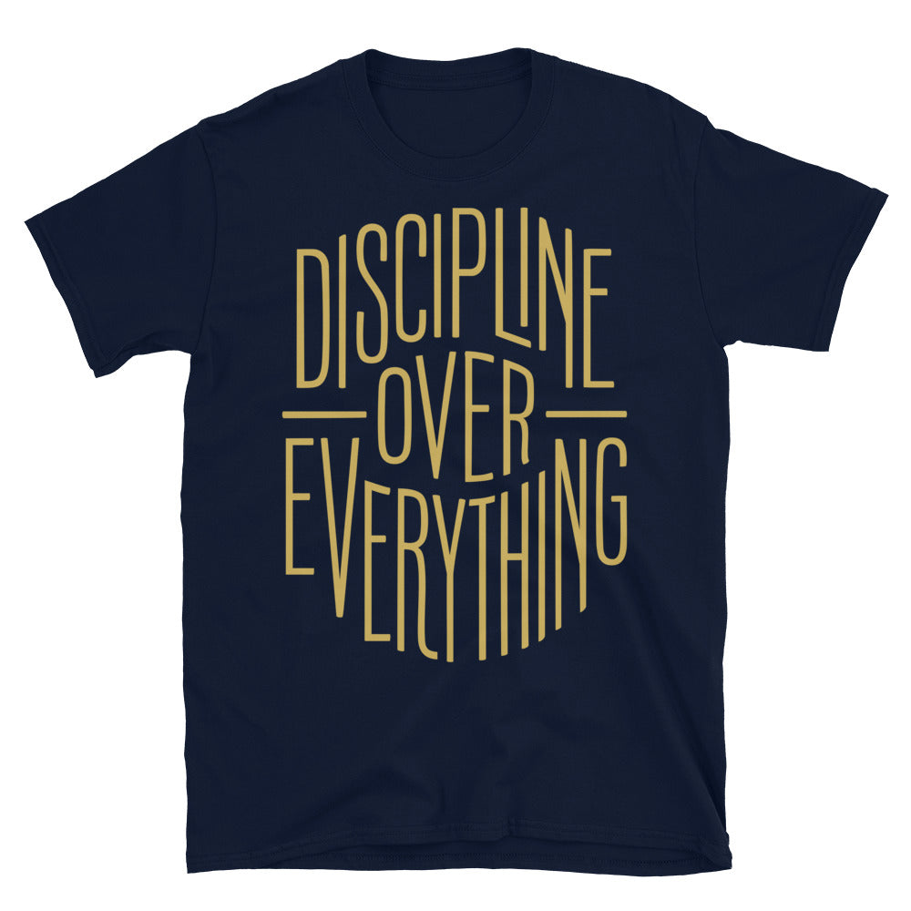 Discipline Over Everything T-Shirt