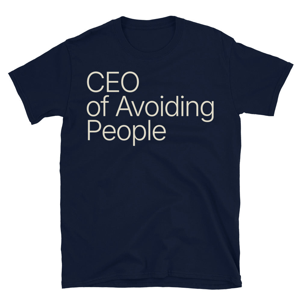CEO Of Avoiding People T-Shirt