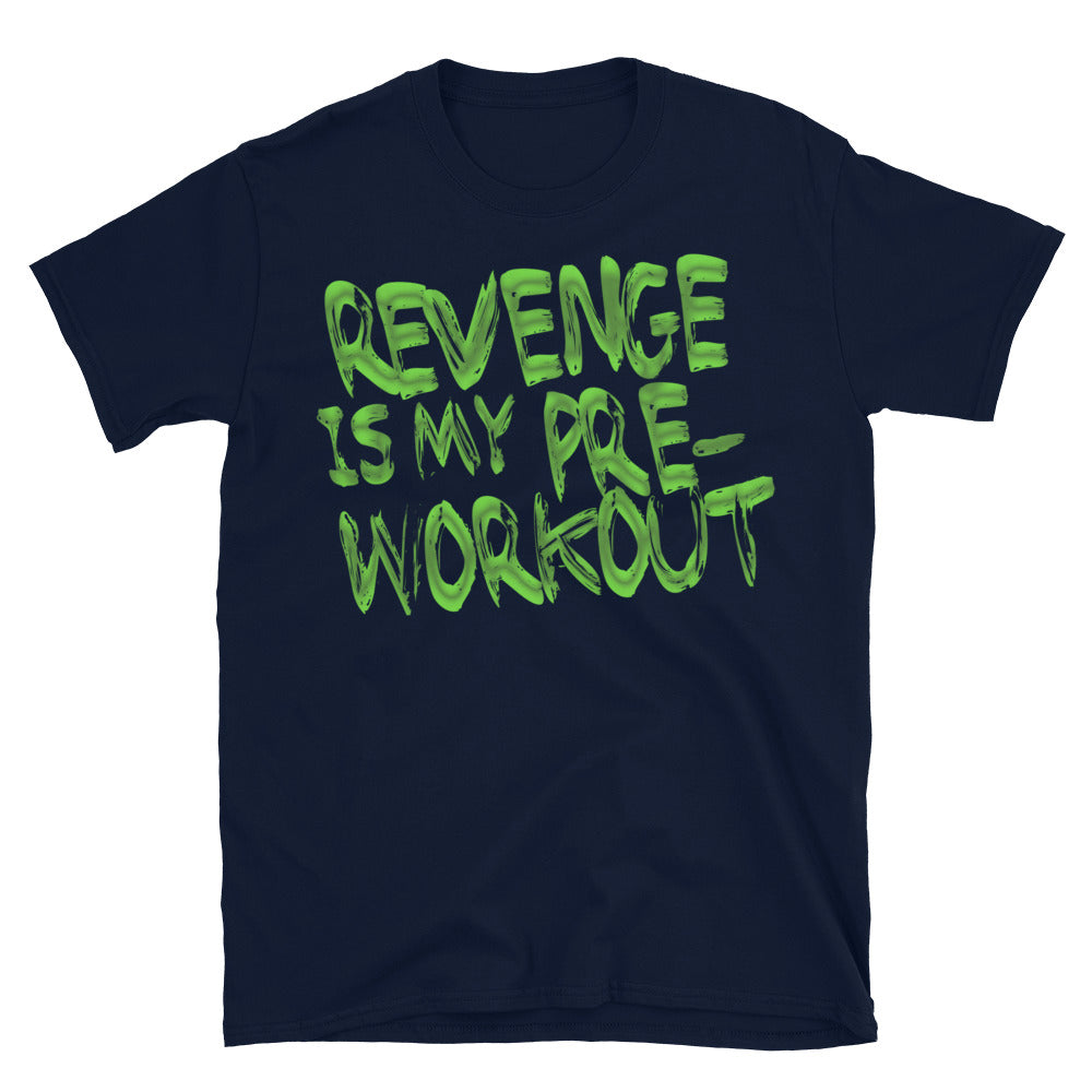 Revenge Is My Pre-Workout T-Shirt