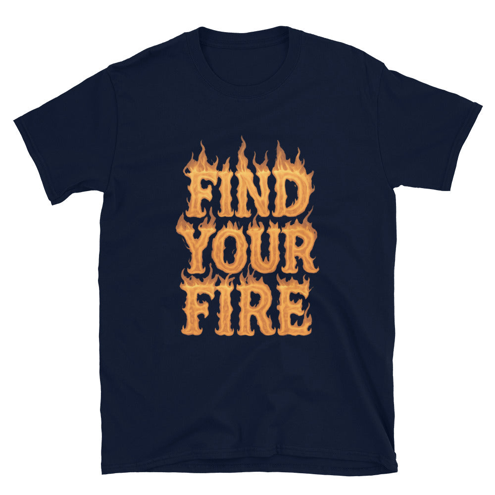 Find Your Fire T-Shirt Style001