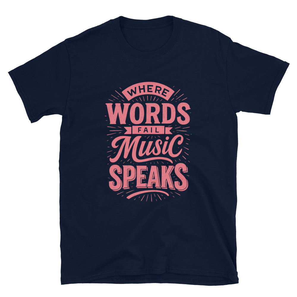 Where Words Fail Music Speaks T-Shirt Style001