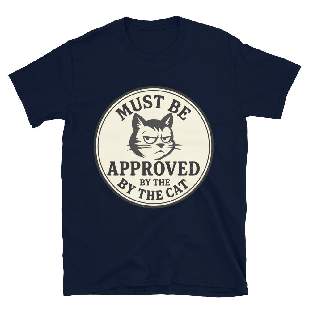 Must Be Approved By The Cat T-Shirt Style001