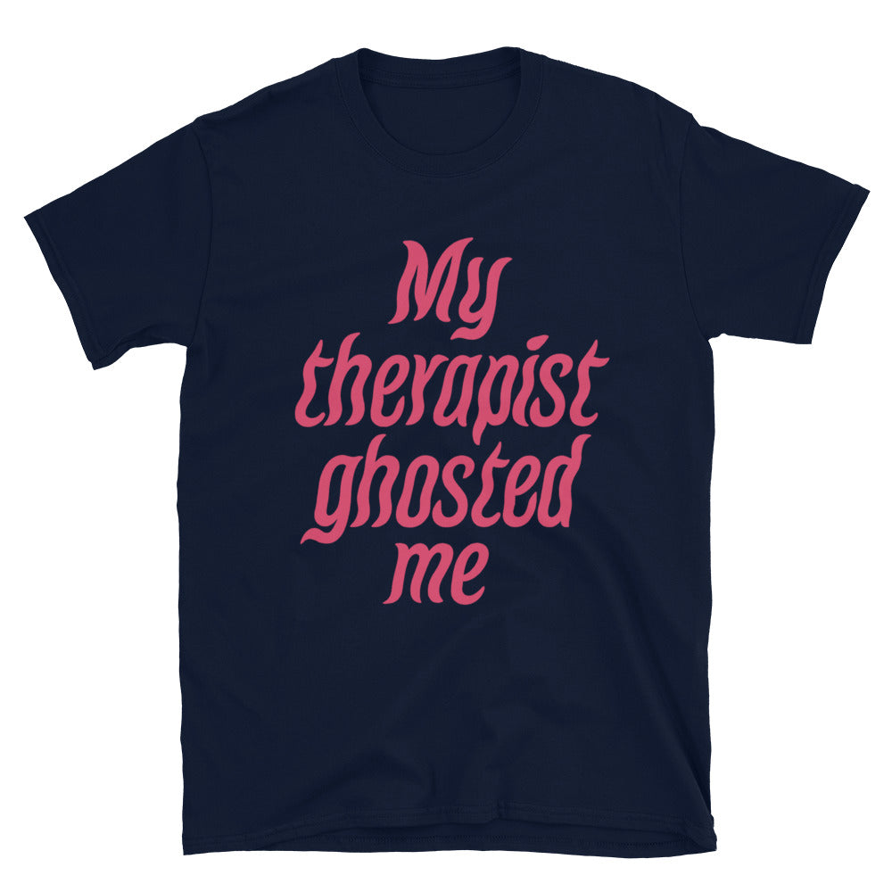 My Therapist Ghosted Me T-Shirt