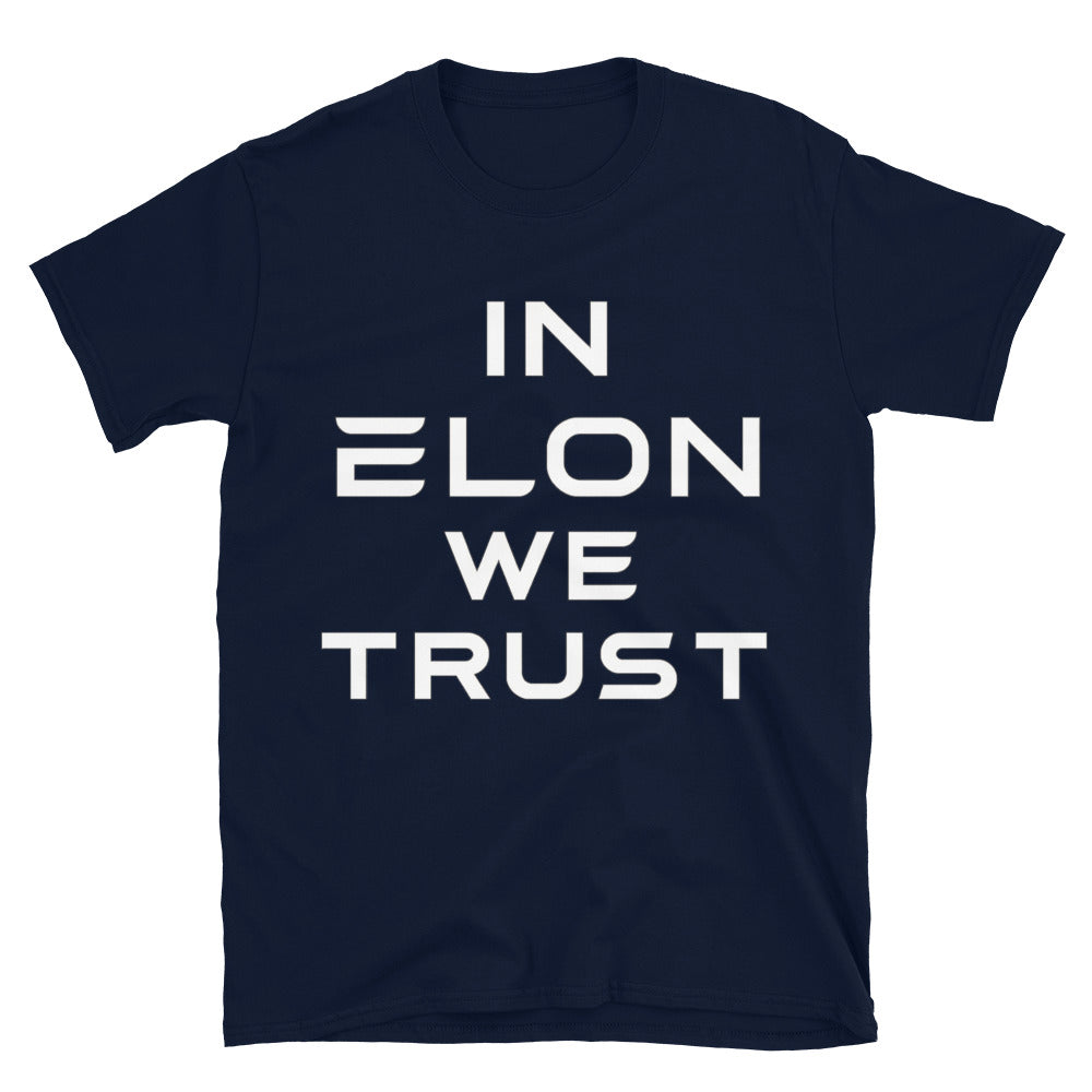 In Elon We Trust T-Shirt