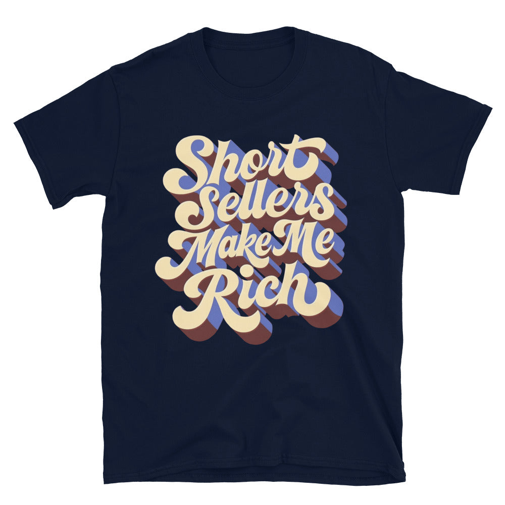 Short Sellers Make Me Rich T-Shirt