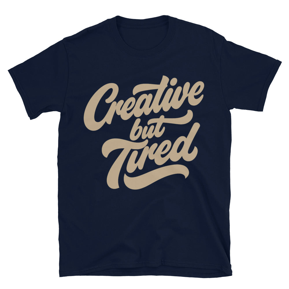 Creative, But Tired T-Shirt