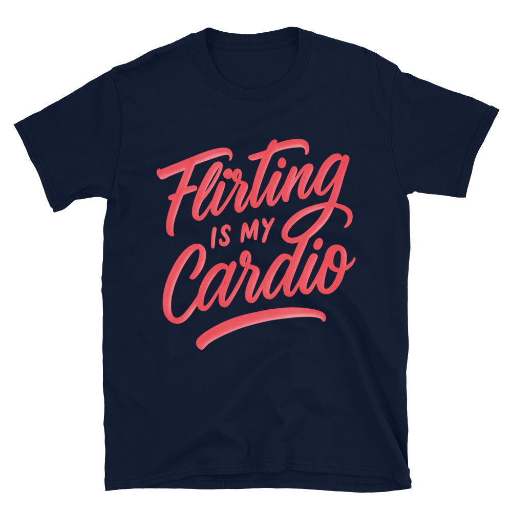 Flirting Is My Cardio T-Shirt