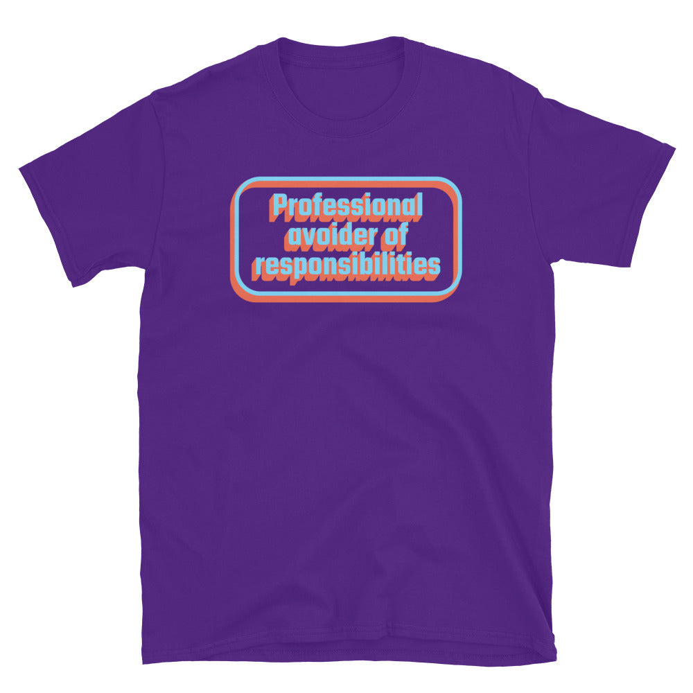 Professional Avoider Of Responsibilities T-Shirt