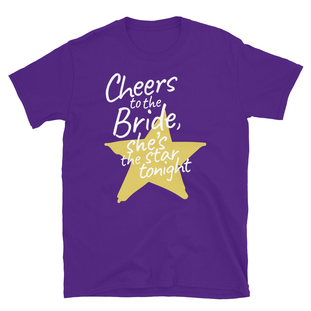 Cheers To The Bride, SheÃ¢â‚¬â„¢s The Star Tonight T-Shirt