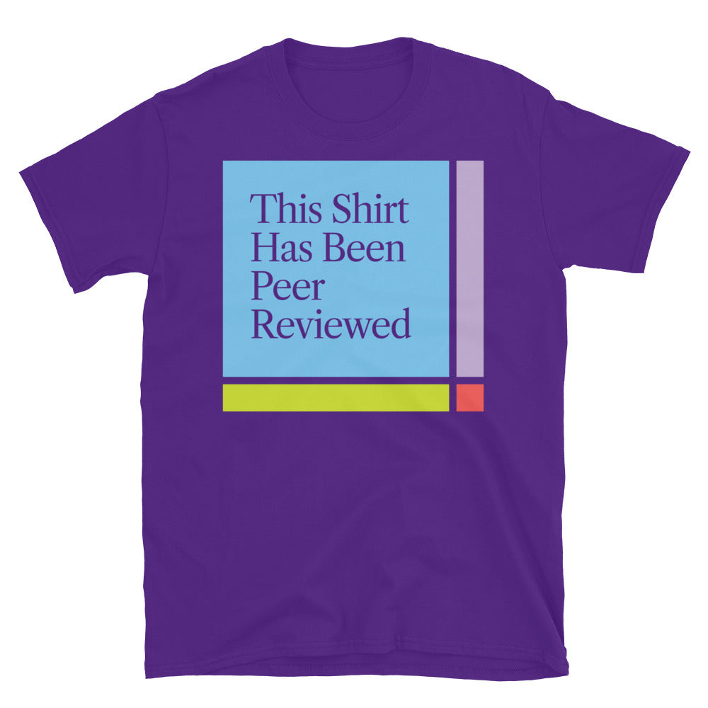 This Shirt Has Been Peer Reviewed T-Shirt