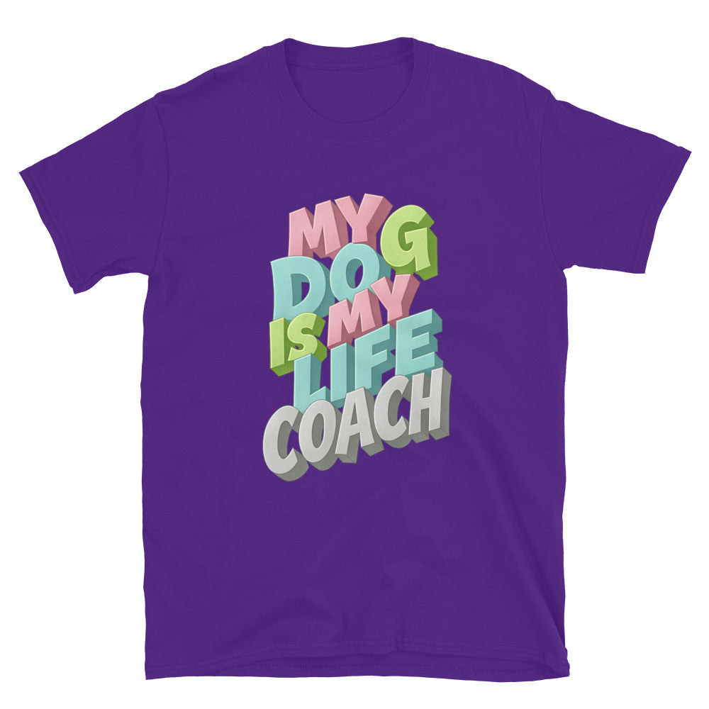 My Dog Is My Life Coach T-Shirt Style001