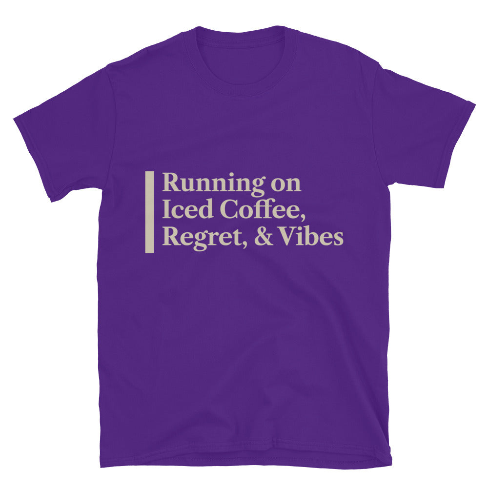 Running On Iced Coffee, Regret, And Vibes T-Shirt