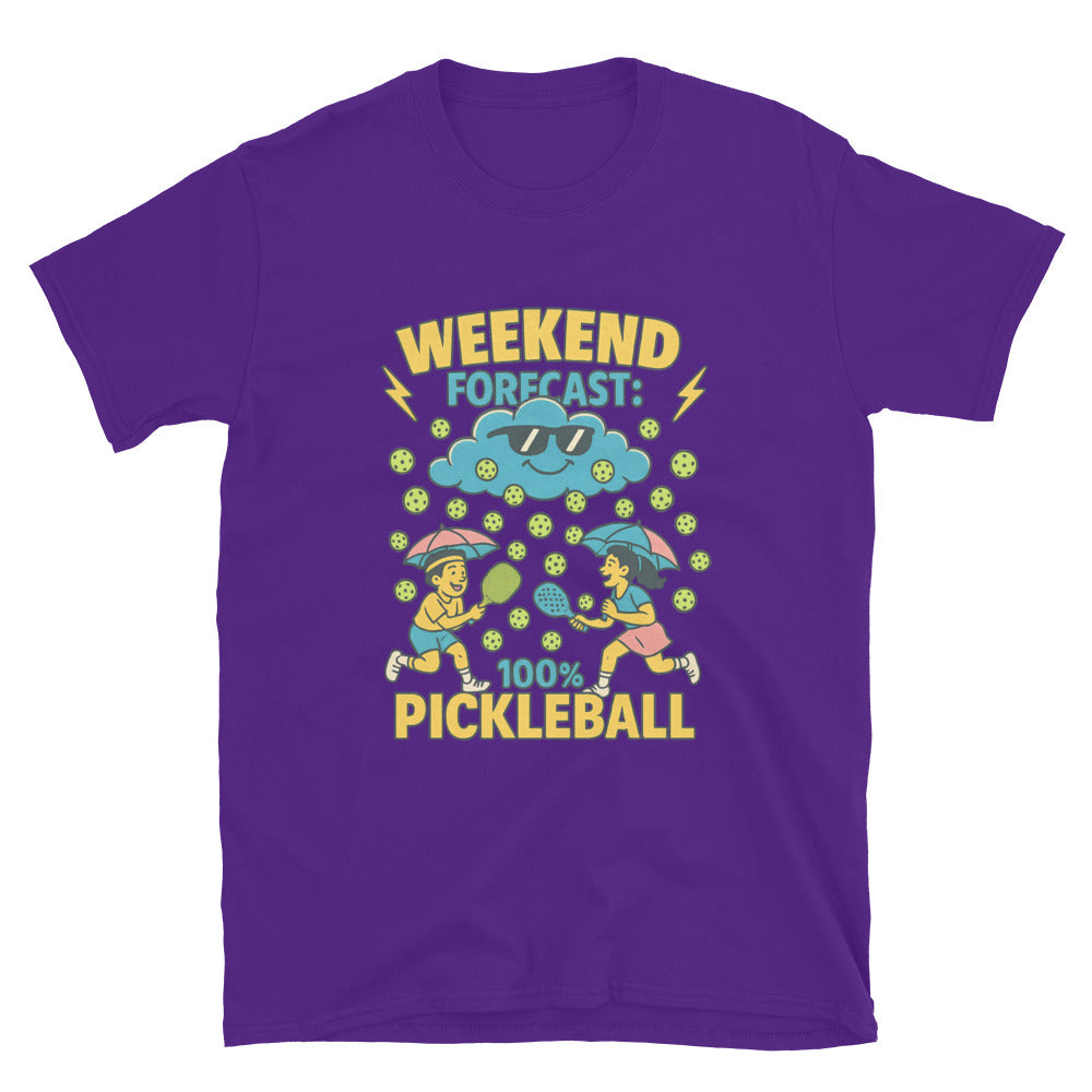 Weekend Forecast: 100% Pickleball T-Shirt
