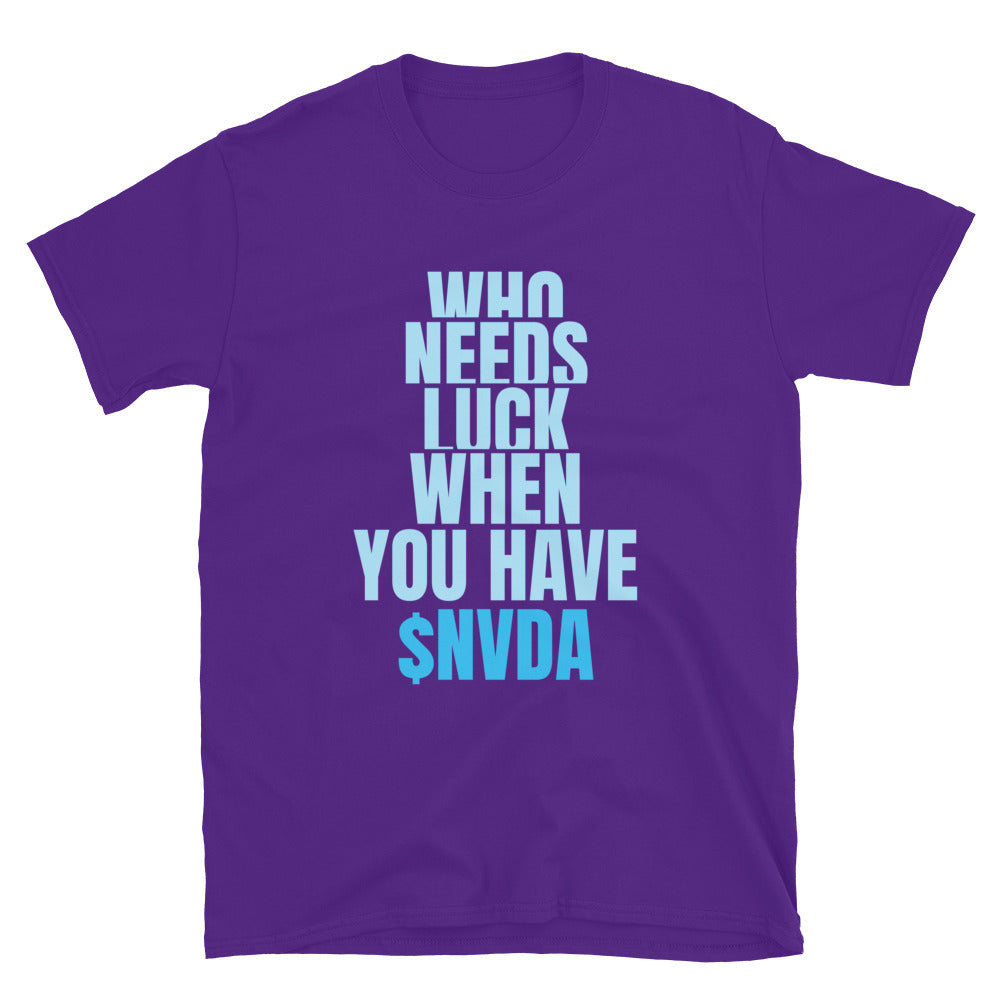 Who Needs Luck When You Have $NVDA T-Shirt