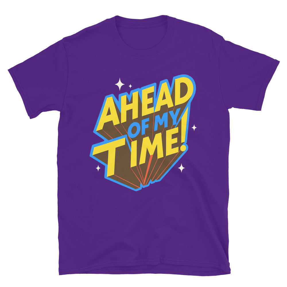 Ahead of My Time T-Shirt