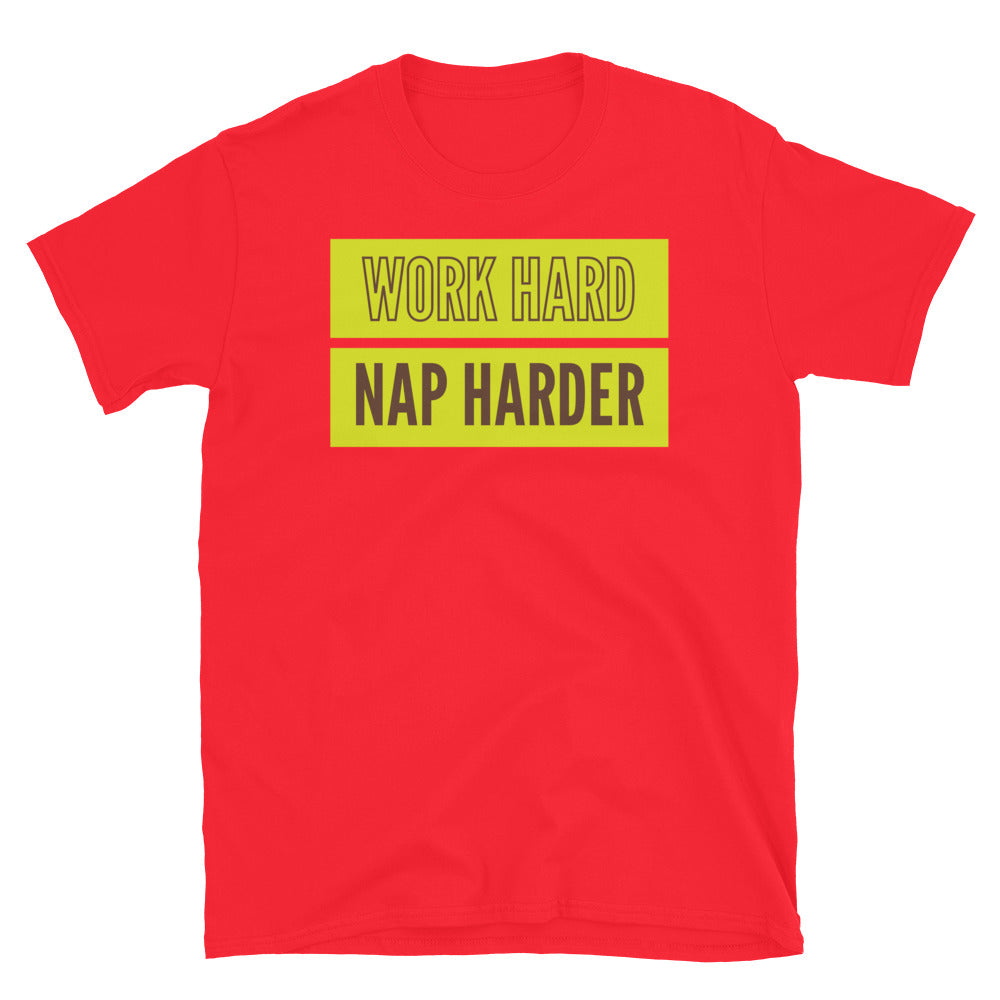 Work Hard, Nap Harder T-Shirt