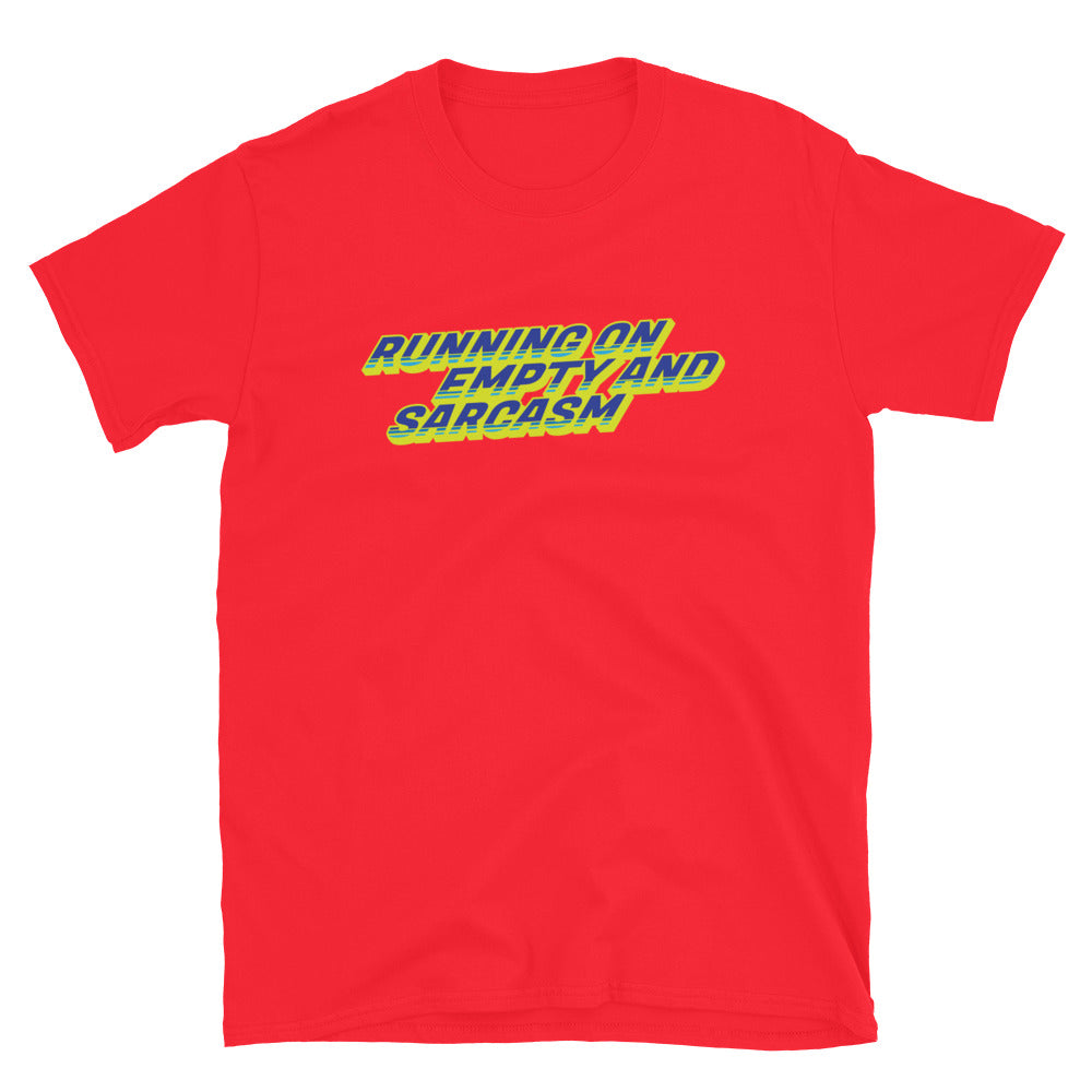 Running On Empty And Sarcasm T-Shirt