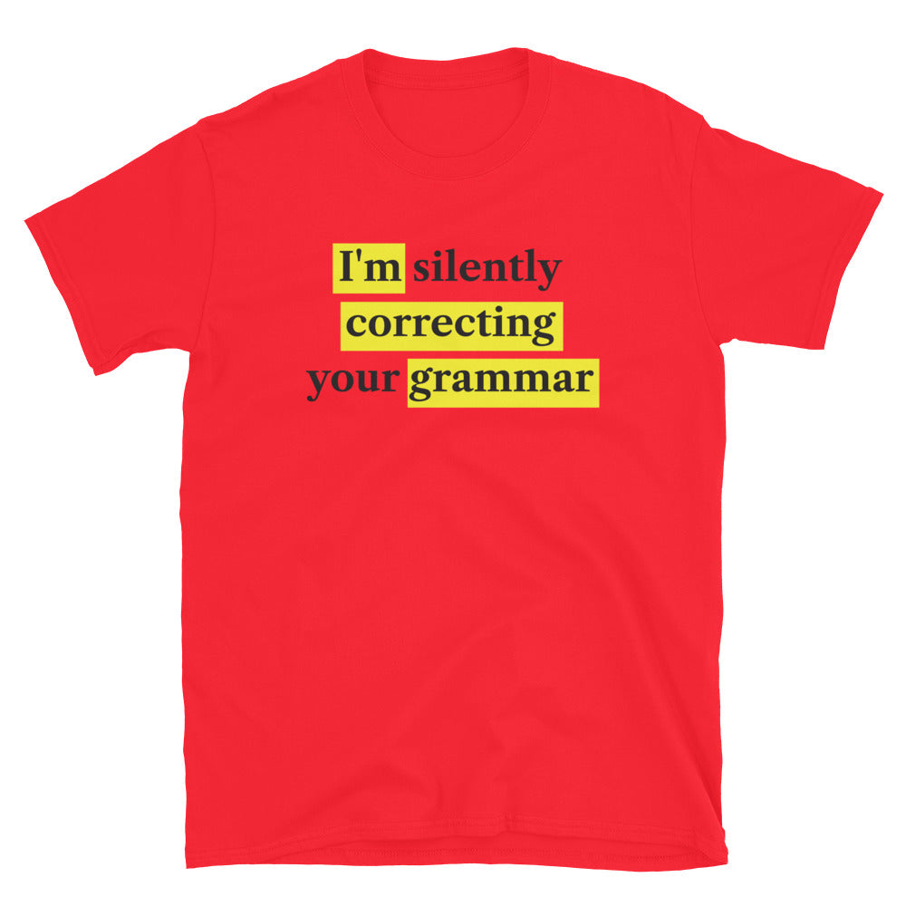 I'm Silently Correcting Your Grammar T-Shirt