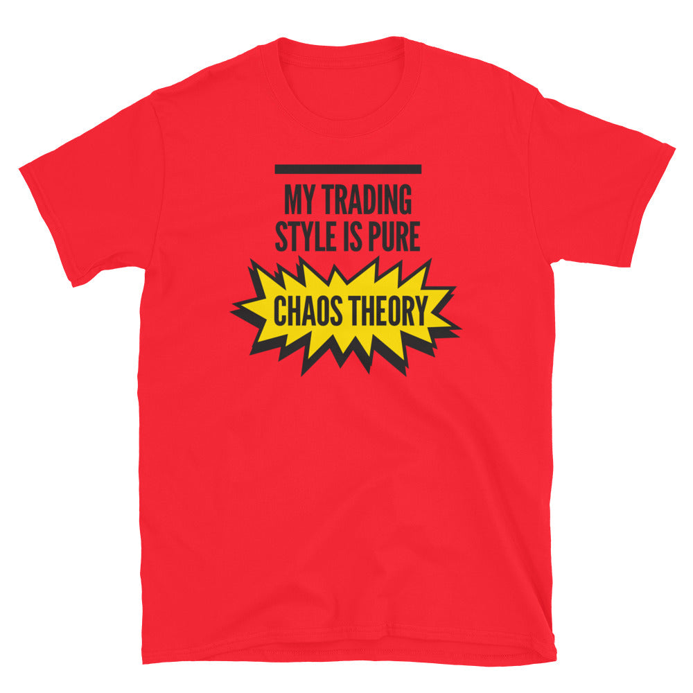 My Trading Style Is Pure Chaos Theory T-Shirt