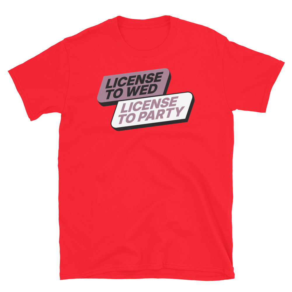License To Wed, License To Party T-Shirt