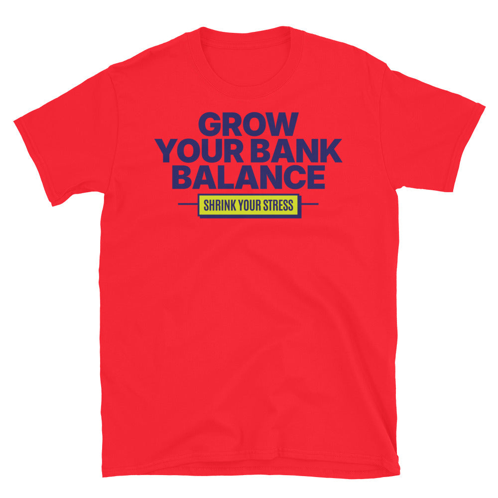 Grow Your Bank Balance T-Shirt