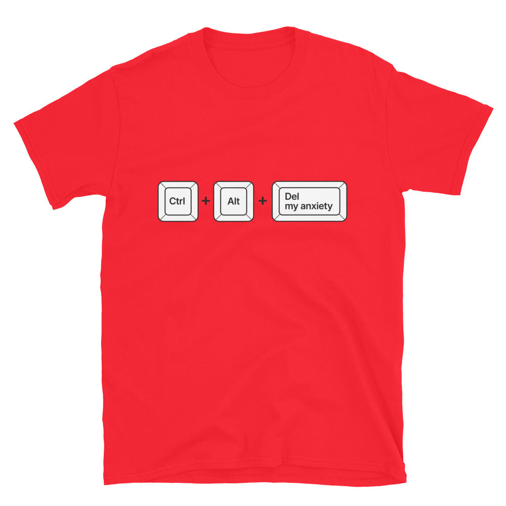 Ctrl Alt Del My Anxiety T-Shirt