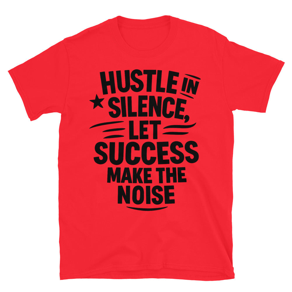 Hustle In Silence T-Shirt
