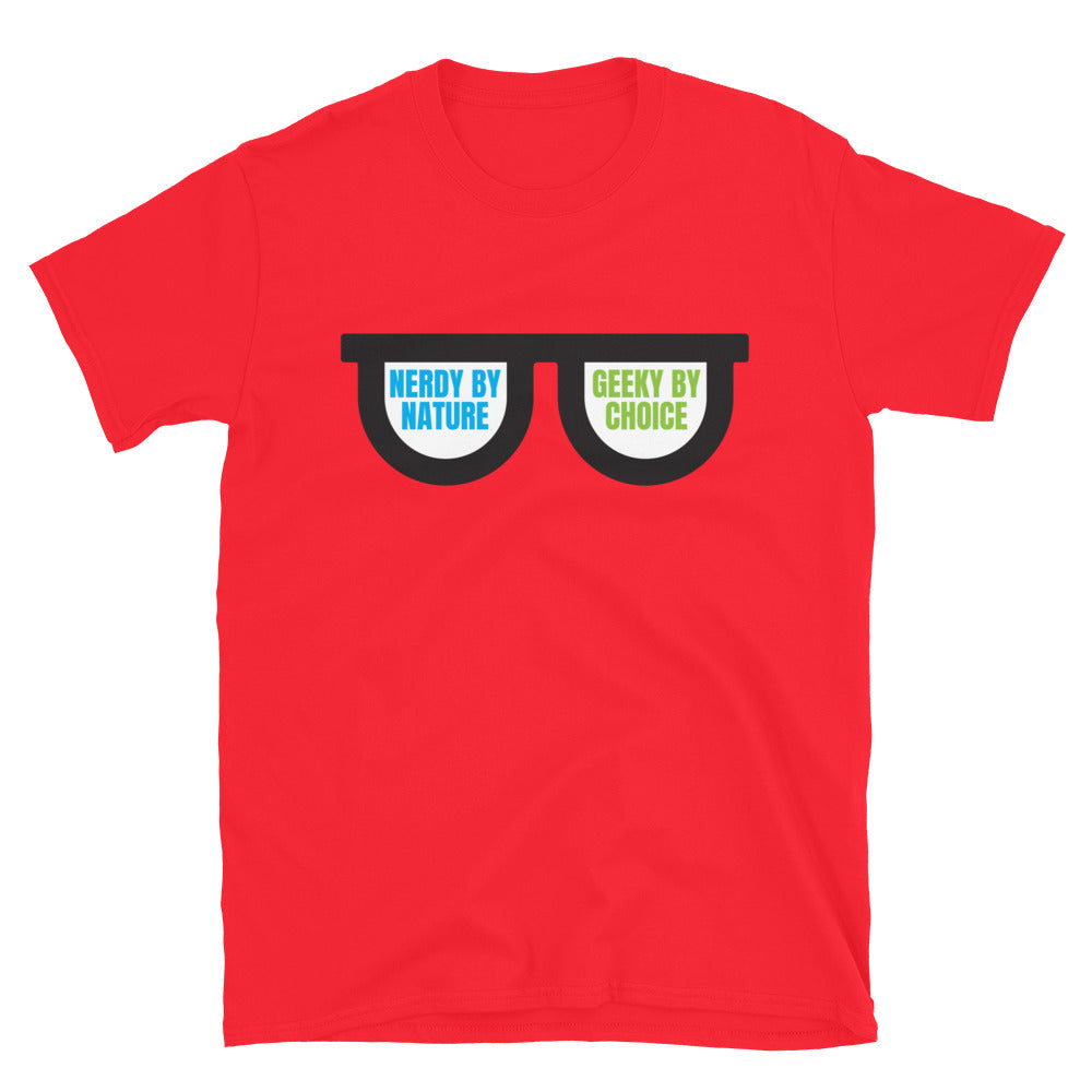 Nerdy by Nature. Geeky by Choice. T-Shirt