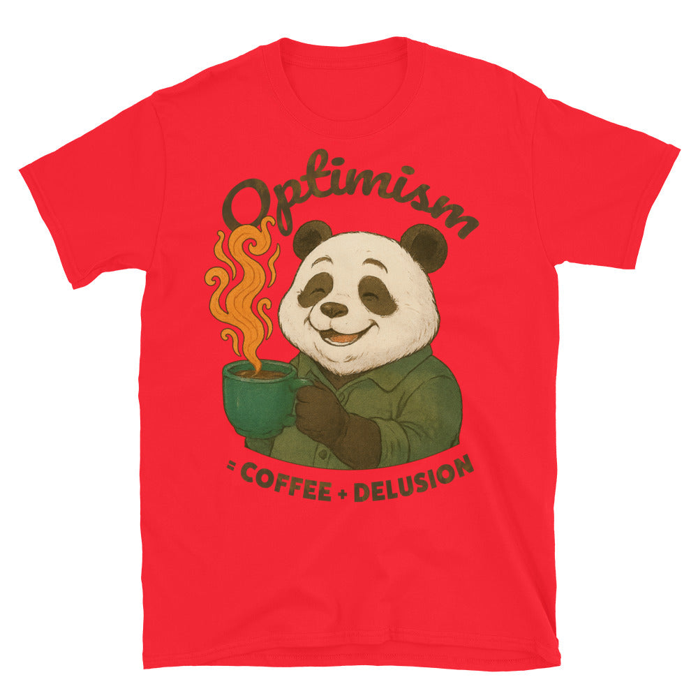 Optimism. Coffee And Delusion T-Shirt