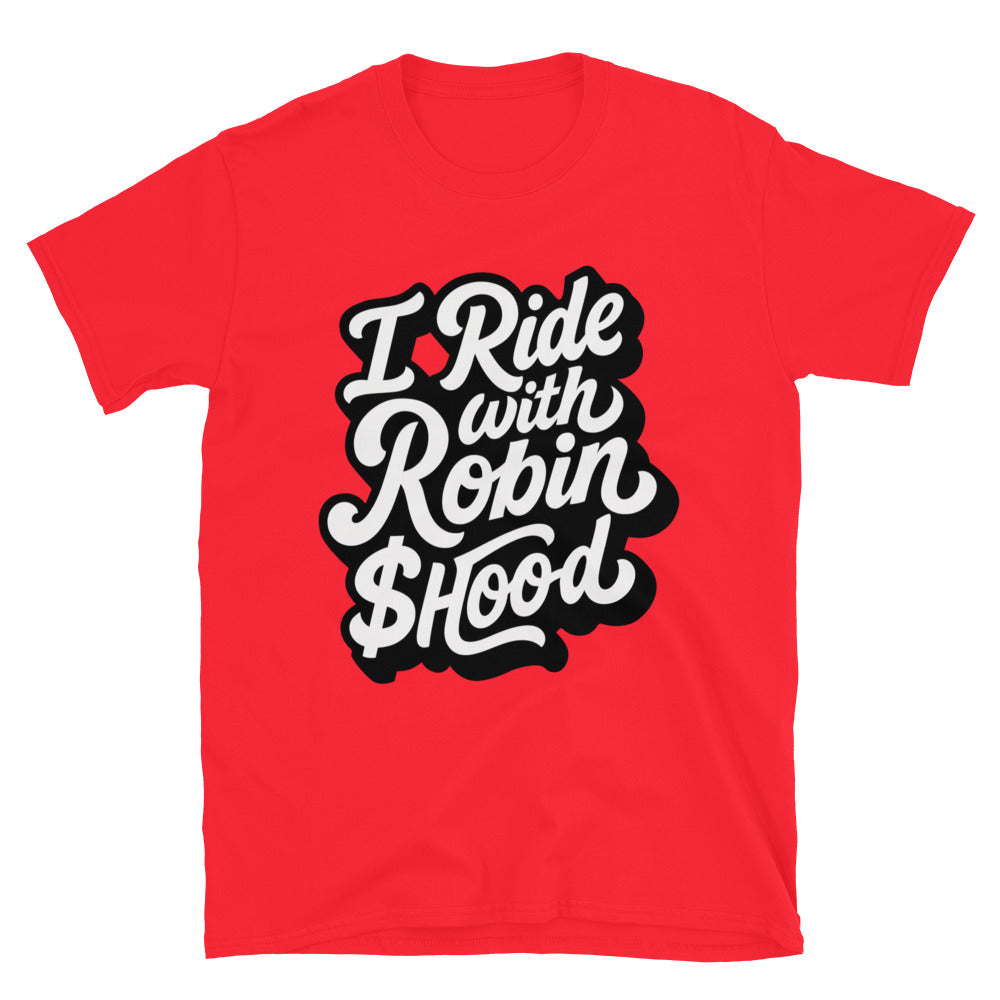 I Ride With Robin $HOOD T-Shirt