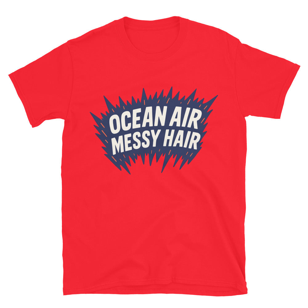 Ocean Air, Messy Hair T-Shirt