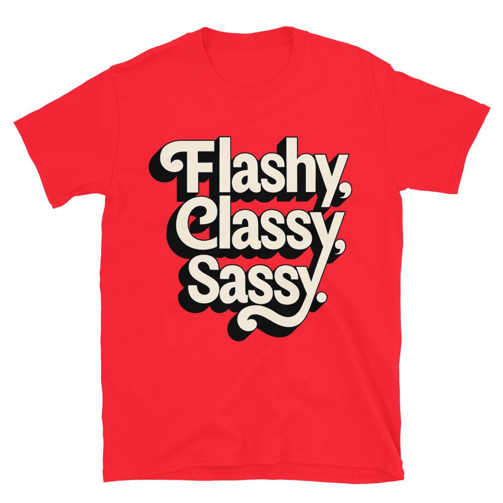 Flashy, Classy, Sassy T-Shirt