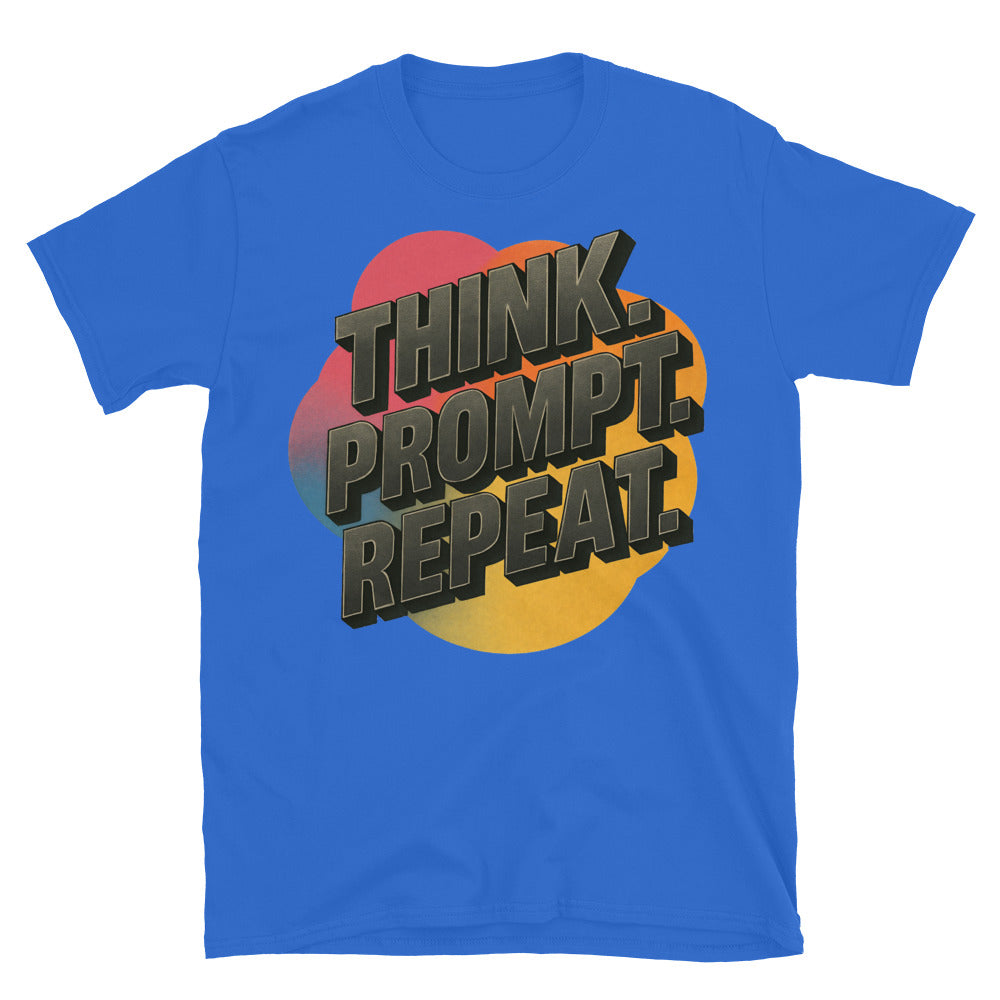 Think. Prompt. Repeat T-Shirt