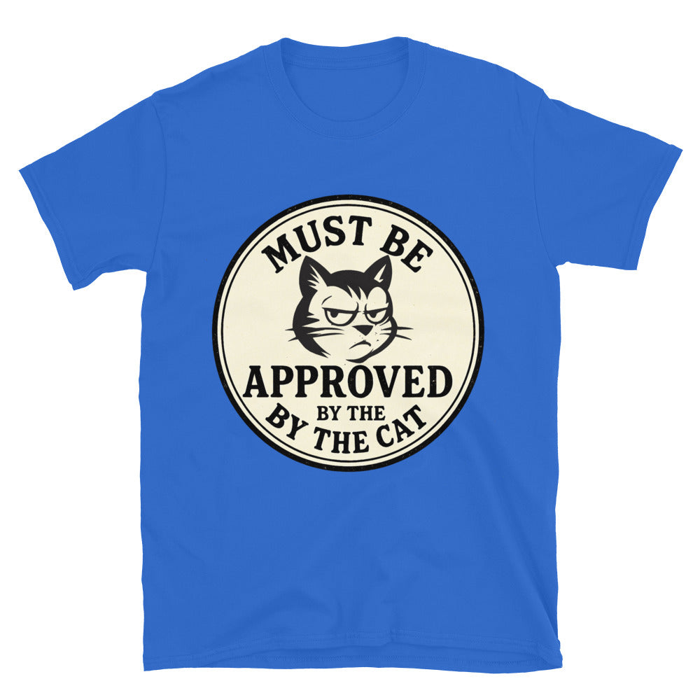Must Be Approved By The Cat T-Shirt Style001