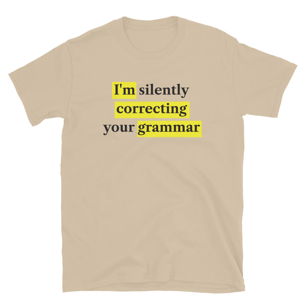 I'm Silently Correcting Your Grammar T-Shirt