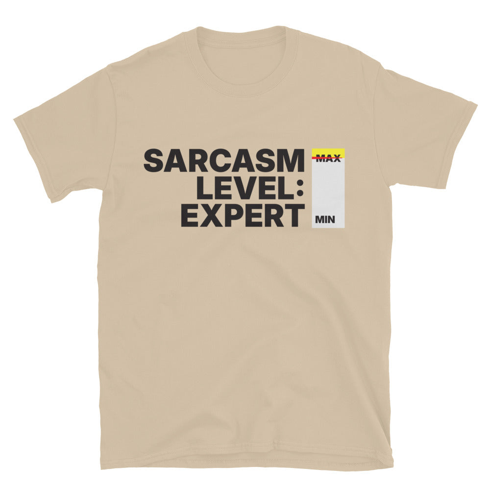 Sarcasm Level: Expert T-Shirt