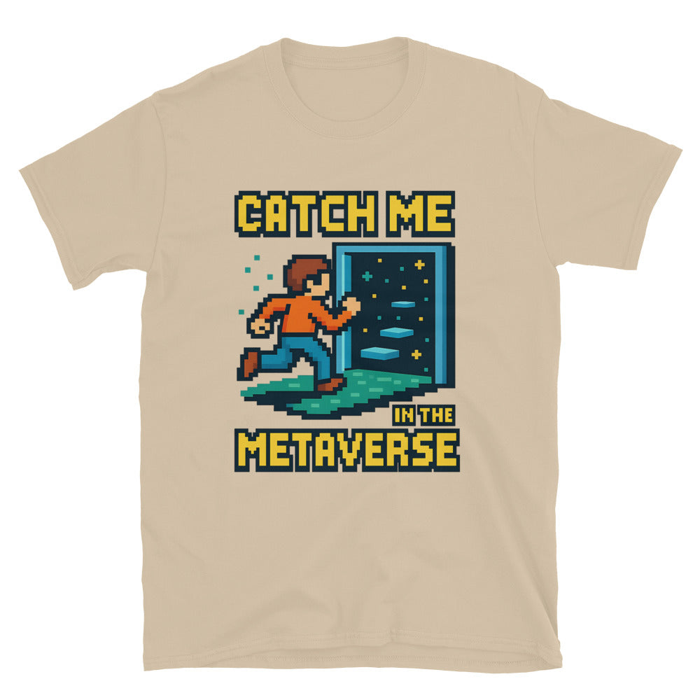 Catch Me In The Metaverse T-Shirt Style001