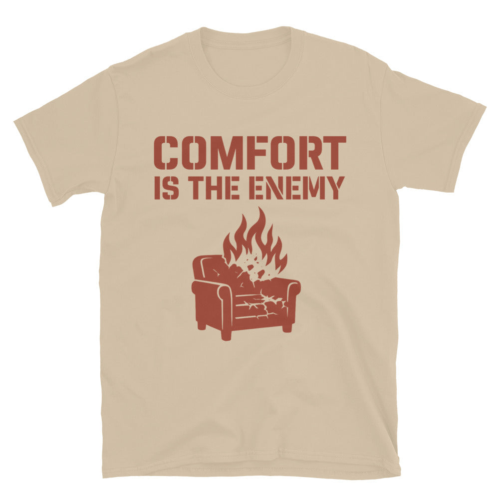 Comfort Is The Enemy T-Shirt